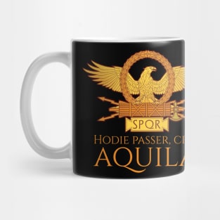 Hodie passer, cras aquila. - Today a sparrow, tomorrow an eagle. - Ancient Roman History - Classical Latin Mug